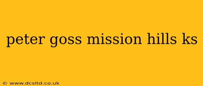 peter goss mission hills ks