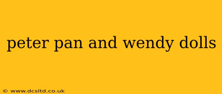peter pan and wendy dolls