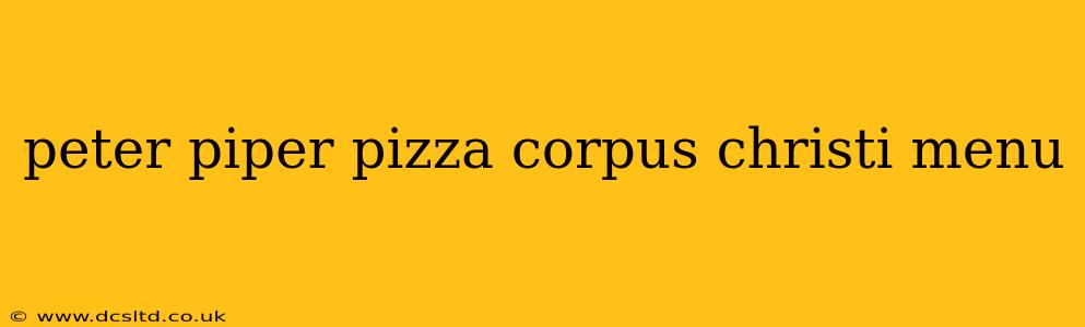 peter piper pizza corpus christi menu