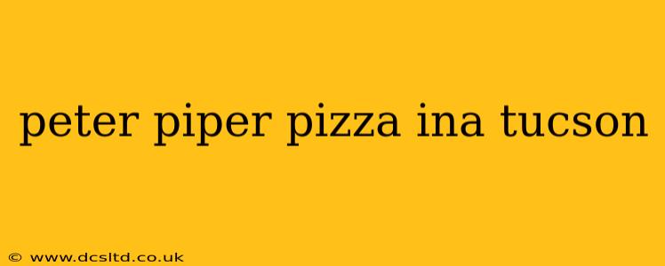 peter piper pizza ina tucson