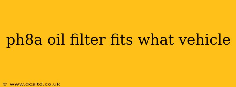 ph8a oil filter fits what vehicle