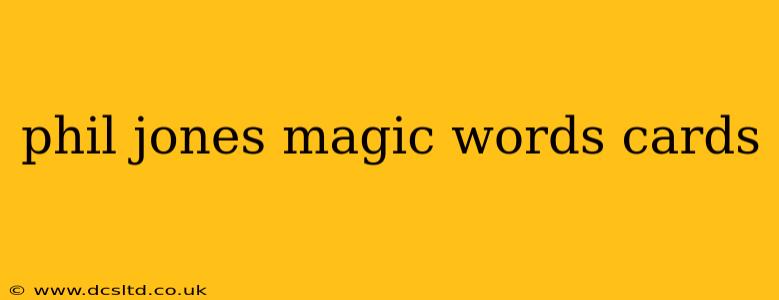 phil jones magic words cards