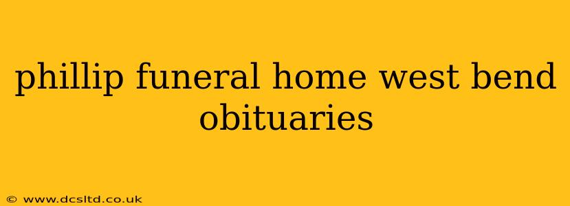phillip funeral home west bend obituaries