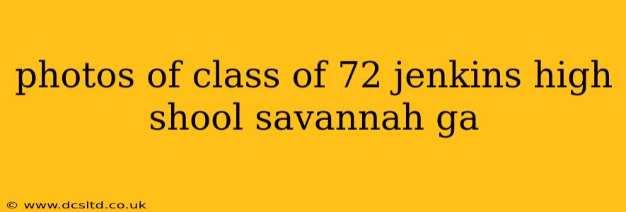 photos of class of 72 jenkins high shool savannah ga
