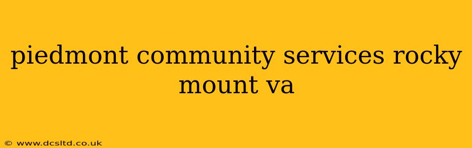 piedmont community services rocky mount va