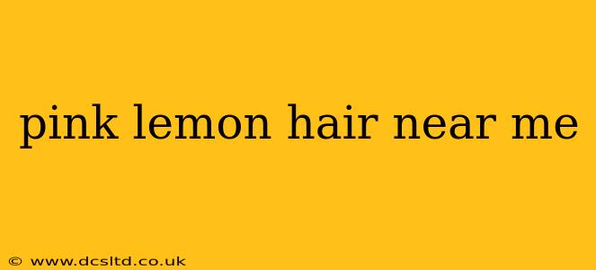pink lemon hair near me