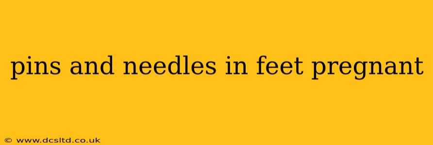 pins and needles in feet pregnant