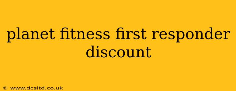 planet fitness first responder discount