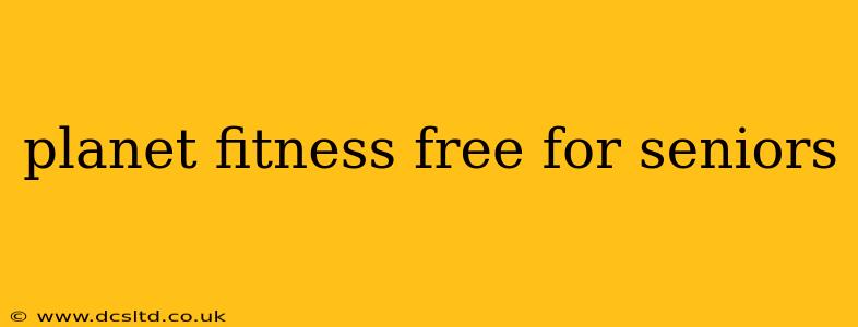 planet fitness free for seniors