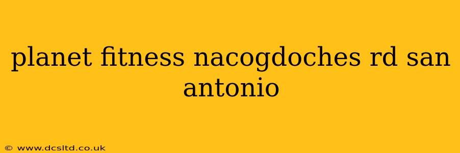 planet fitness nacogdoches rd san antonio