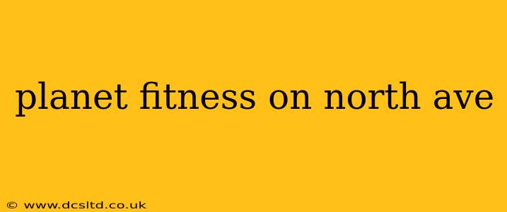 planet fitness on north ave