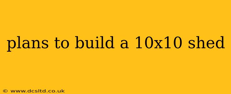 plans to build a 10x10 shed