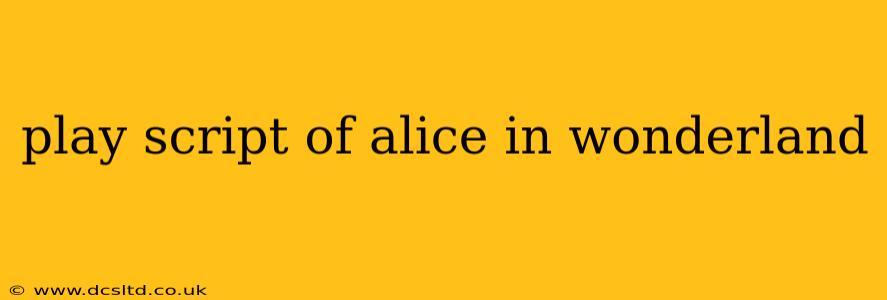 play script of alice in wonderland