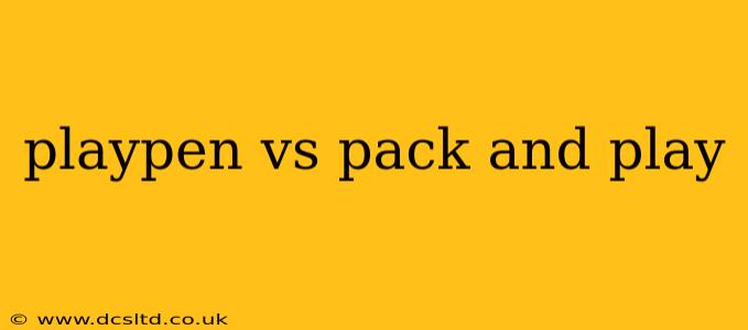 playpen vs pack and play