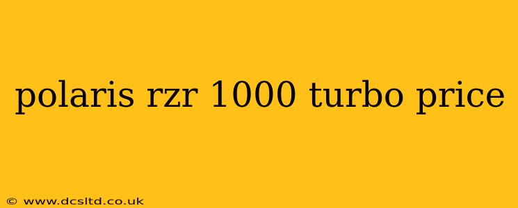 polaris rzr 1000 turbo price