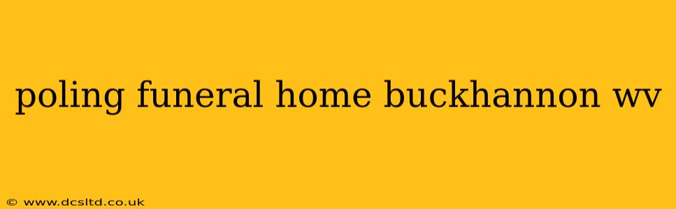poling funeral home buckhannon wv
