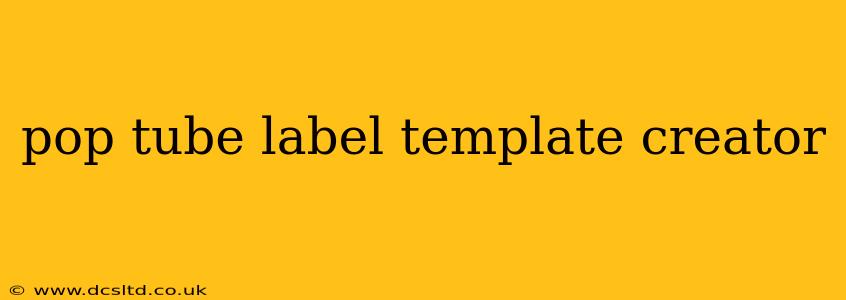 pop tube label template creator