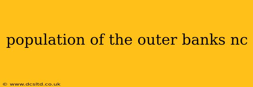 population of the outer banks nc