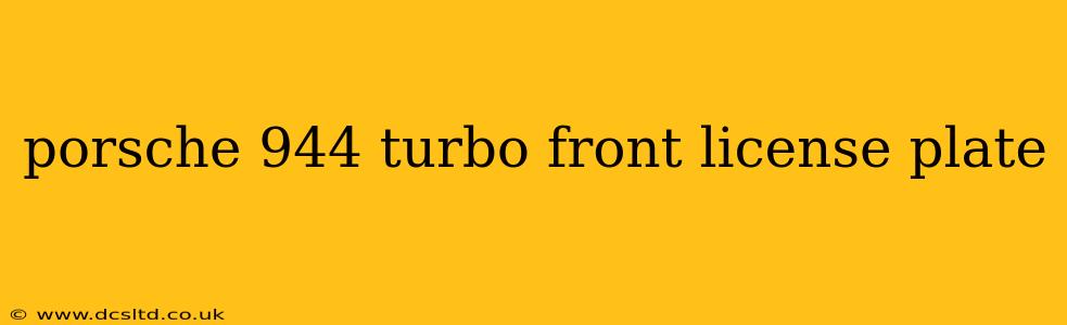 porsche 944 turbo front license plate