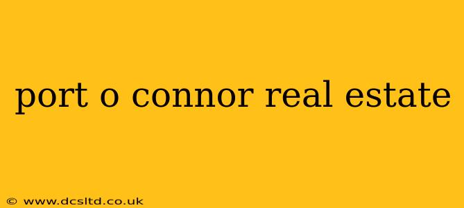 port o connor real estate