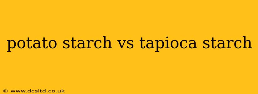 potato starch vs tapioca starch