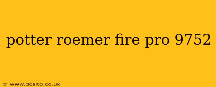 potter roemer fire pro 9752