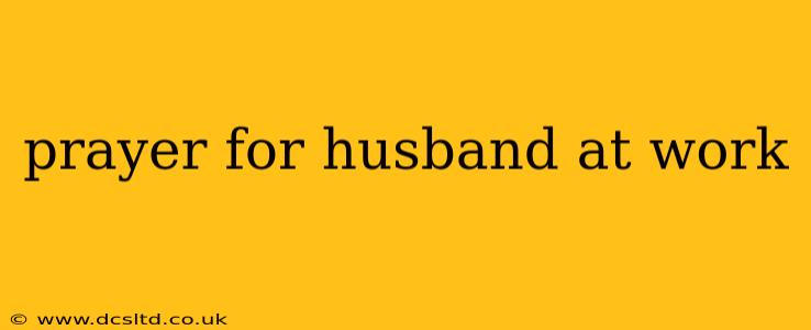 prayer for husband at work