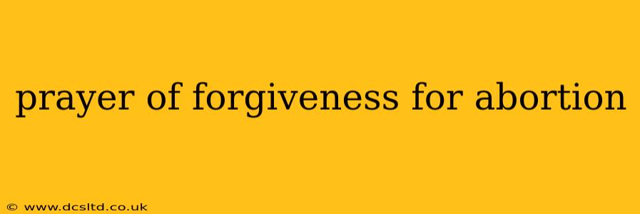 prayer of forgiveness for abortion