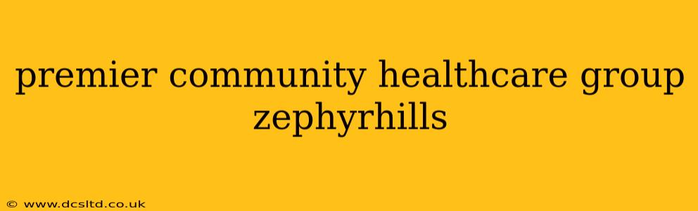 premier community healthcare group zephyrhills