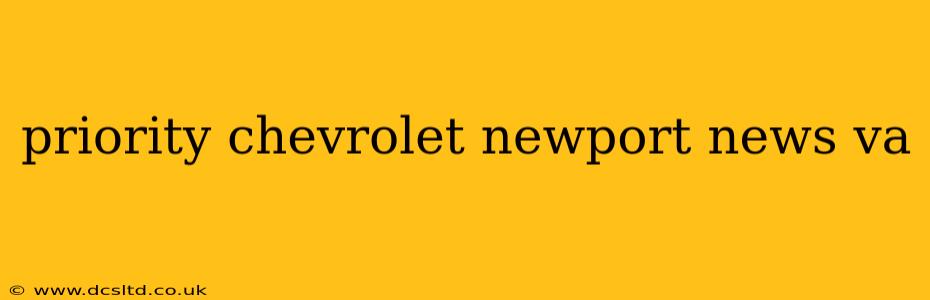 priority chevrolet newport news va