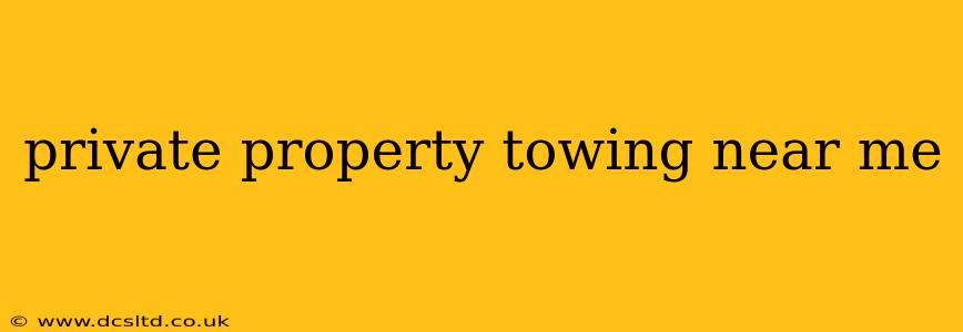 private property towing near me