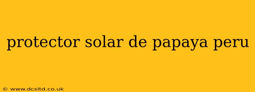 protector solar de papaya peru