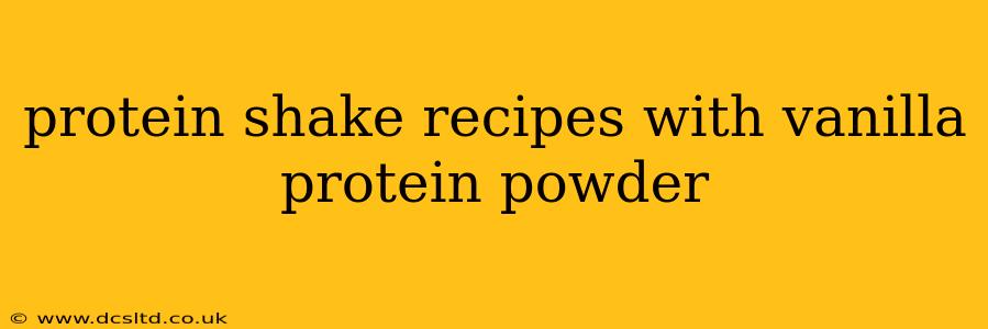 protein shake recipes with vanilla protein powder