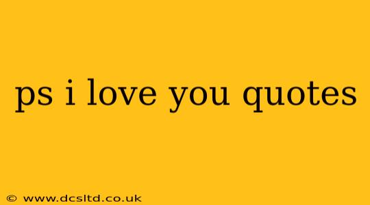 ps i love you quotes