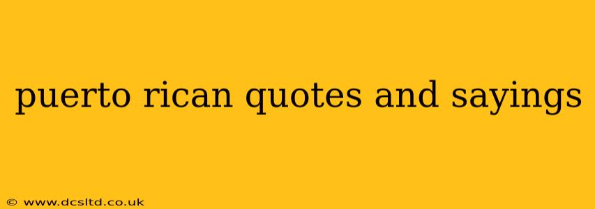 puerto rican quotes and sayings