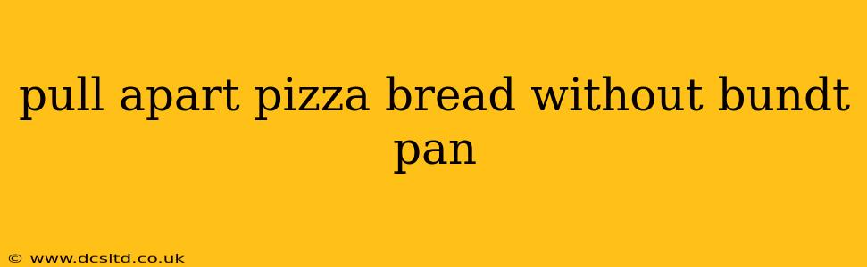 pull apart pizza bread without bundt pan