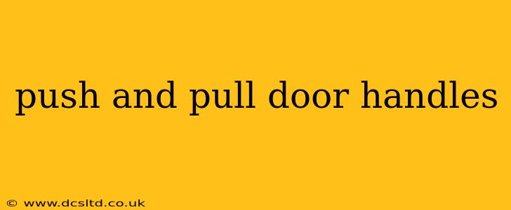 push and pull door handles