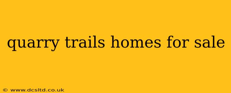 quarry trails homes for sale