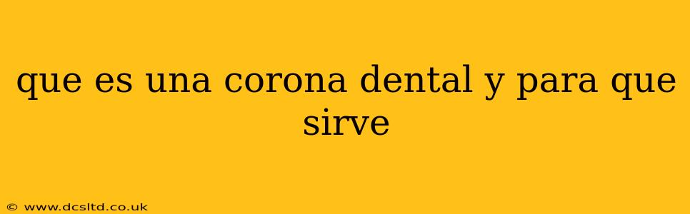 que es una corona dental y para que sirve