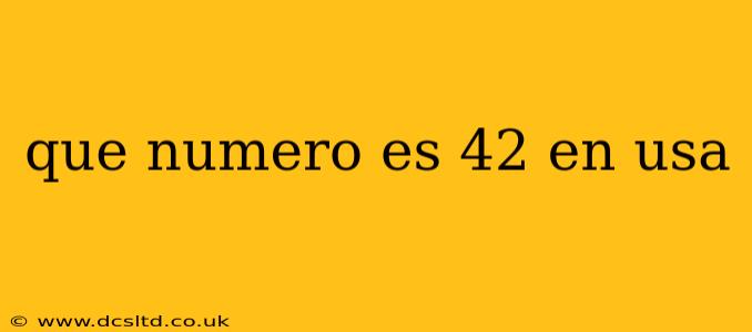 que numero es 42 en usa
