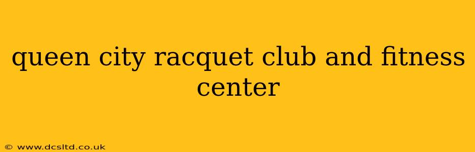 queen city racquet club and fitness center