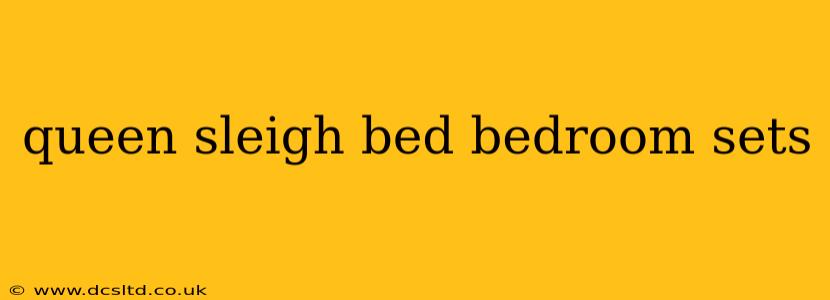 queen sleigh bed bedroom sets
