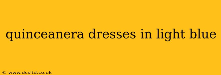 quinceanera dresses in light blue
