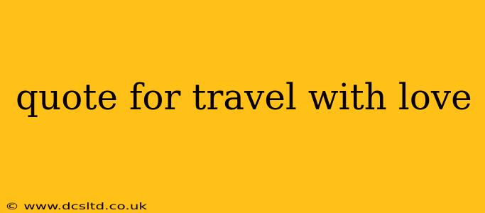 quote for travel with love