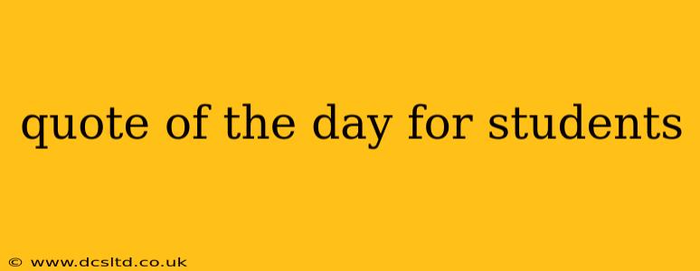 quote of the day for students