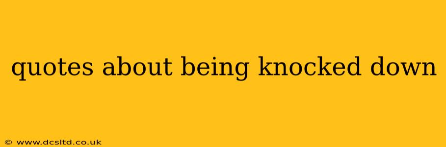 quotes about being knocked down