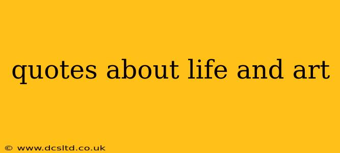 quotes about life and art