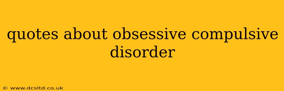 quotes about obsessive compulsive disorder