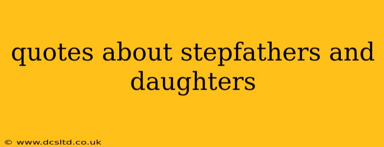 quotes about stepfathers and daughters