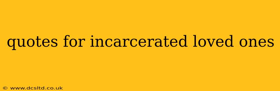 quotes for incarcerated loved ones